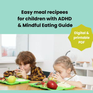 Easy Recipes for Kids with ADHD & Mindful Eating Guide